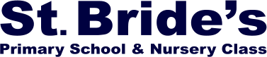 Primary School & Nursery Class St.  Bride’s